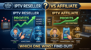 IPTV Reseller vs Affiliate