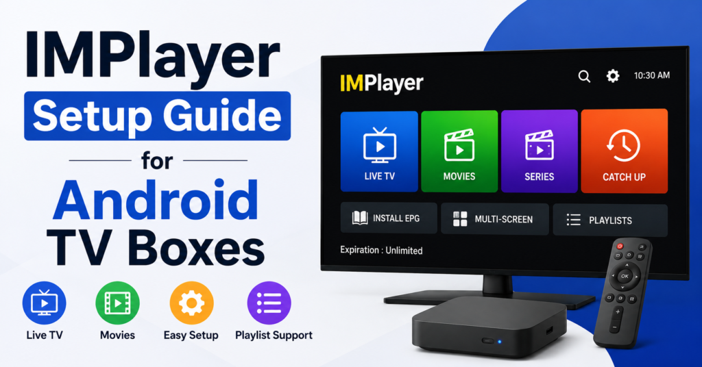 IMPlayer Setup Guide for Android TV Boxes