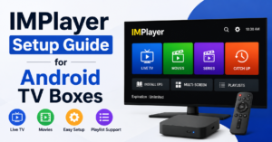 IMPlayer Setup Guide for Android TV Boxes