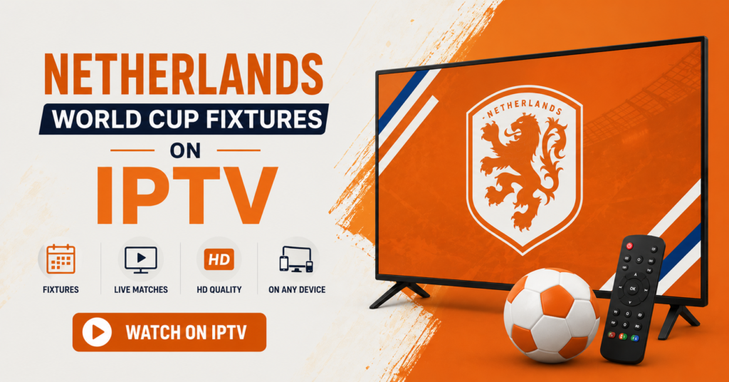 Netherlands World Cup Fixtures on IPTV