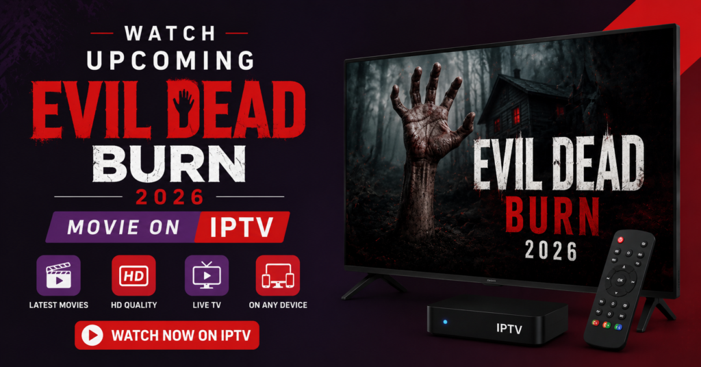 Evil Dead Burn 2026 Movie on IPTV
