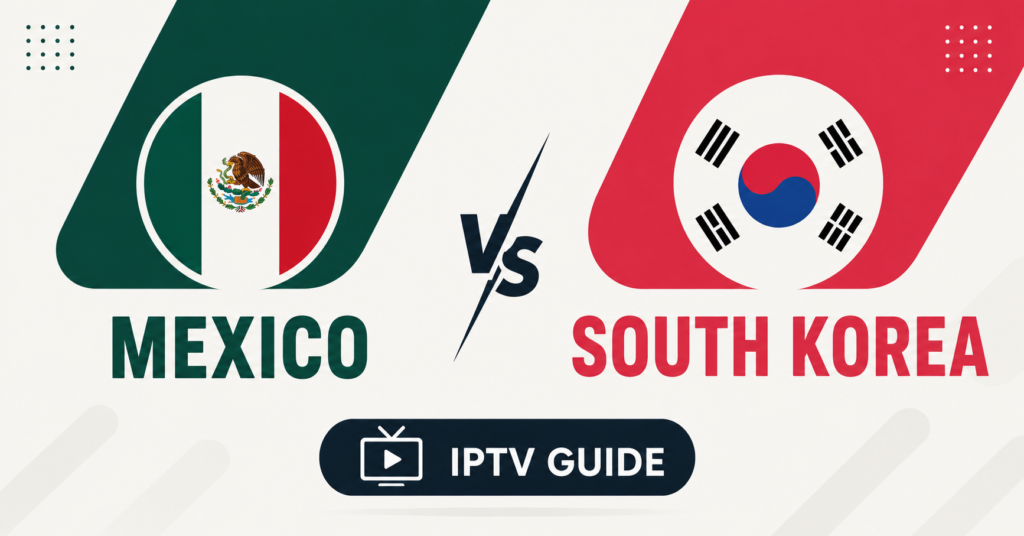 Mexico vs South Korea IPTV Guide