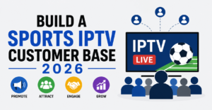 Build a Sports IPTV Customer Base