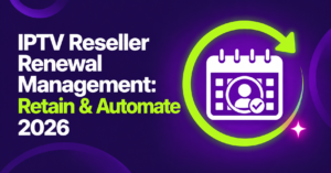 IPTV Reseller Renewal Management
