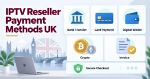 IPTV Reseller Payment Methods UK