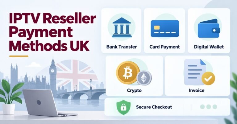 IPTV Reseller Payment Methods UK